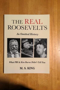 The REAL Roosevelts: an Omitted History