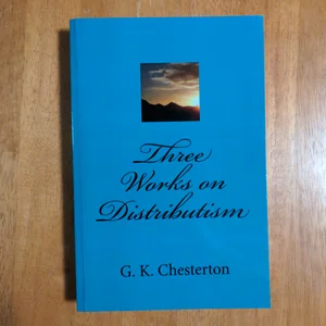 Three Works on Distributism