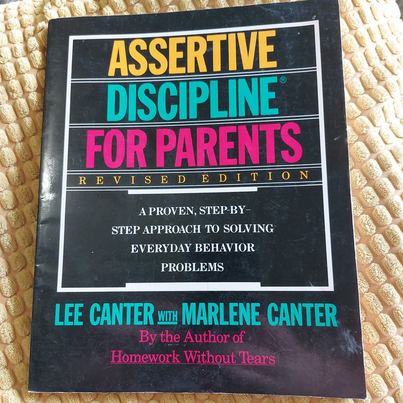 Assertive Discipline for Parents, Revised Edition