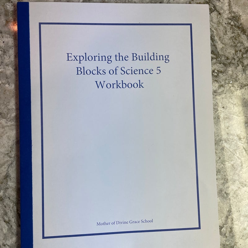 Exploring the Building Blocks of Science 5 Workbook