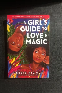 A Girl's Guide to Love and Magic (Advanced Reader’s Copy/Collector’s Edition)