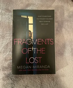 Fragments of the Lost