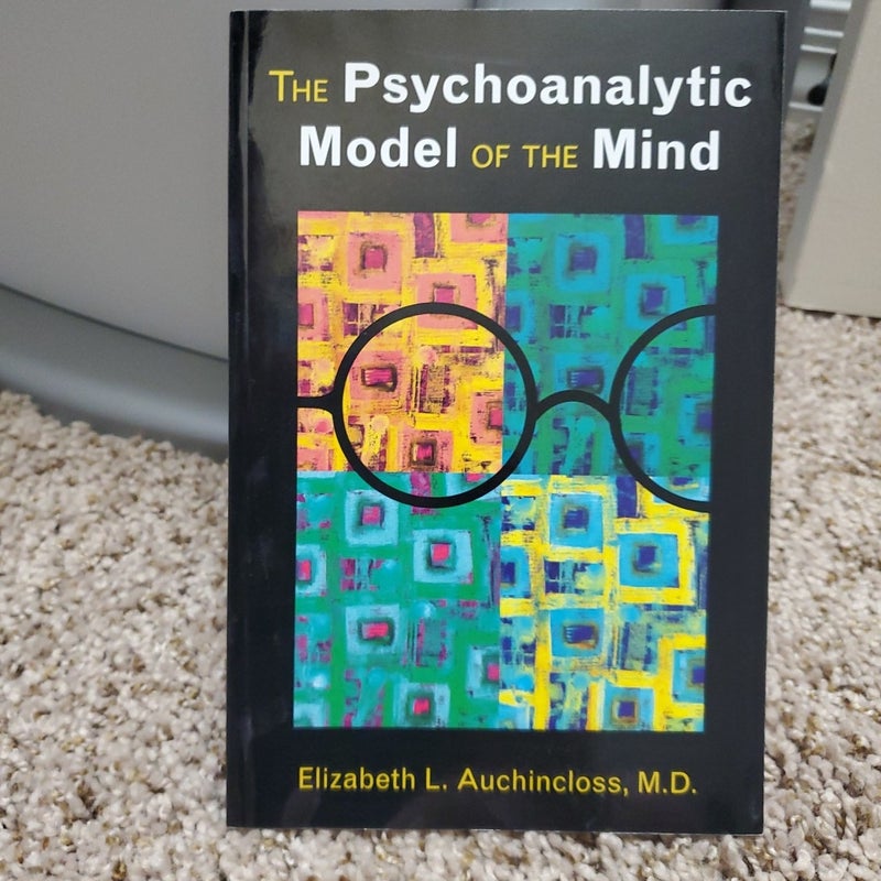 The Psychoanalytic Model of the Mind