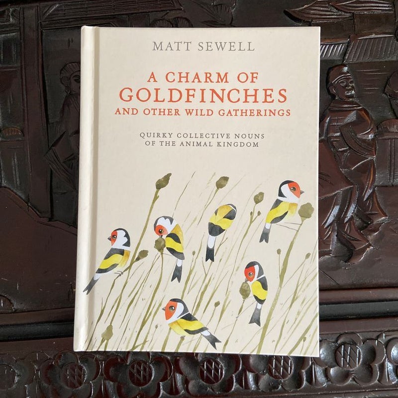 A Charm of Goldfinches and Other Wild Gatherings