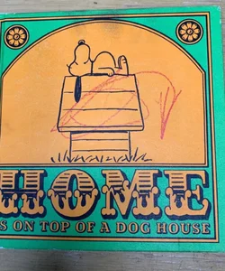 Home Is On Top Of A Doghouse