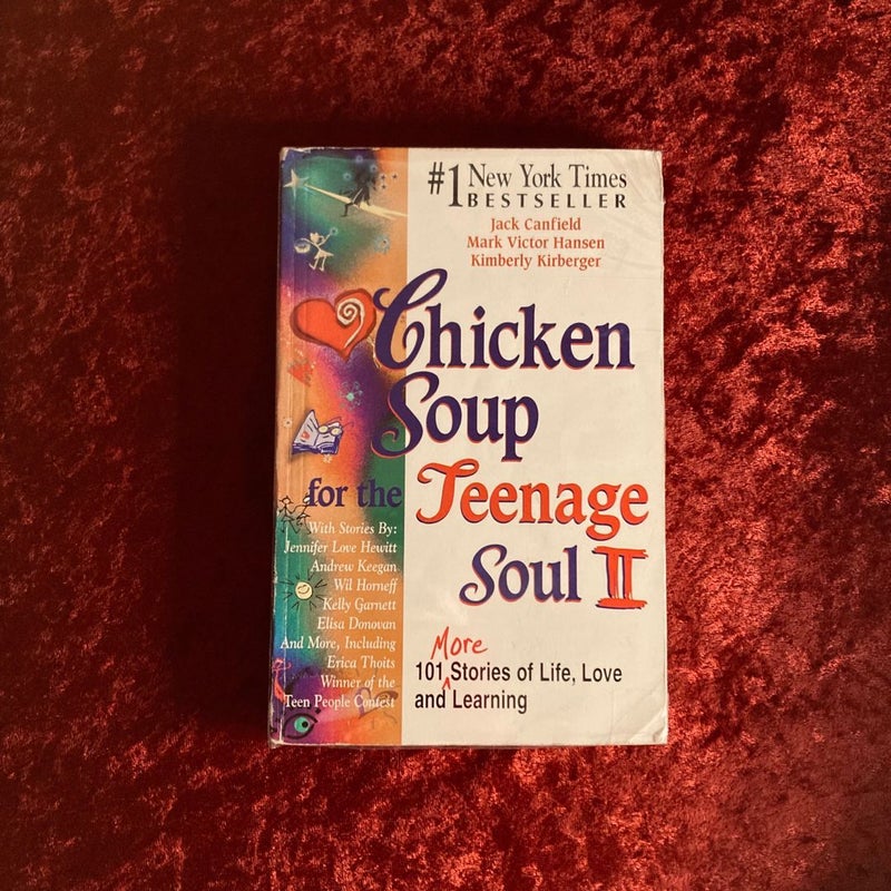 Chicken Soup for the Teenage Soul II: 101 More Stories of Life, Love and Learning