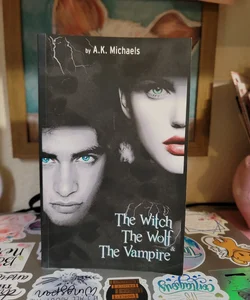 The Witch, the Wolf and the Vampire