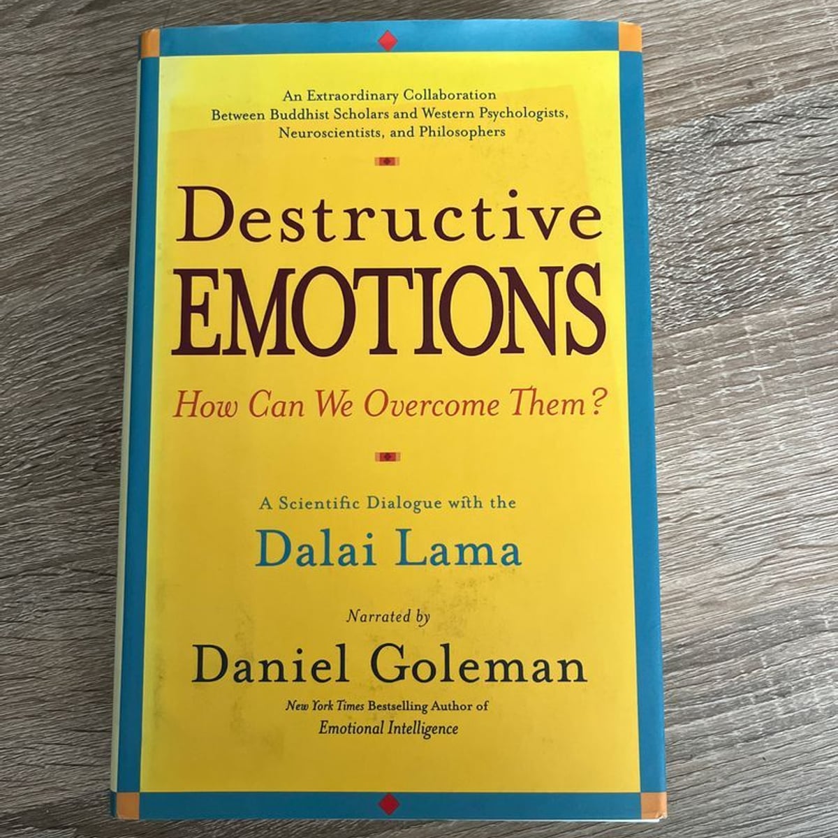 Destructive Emotions - How Can We Overcome Them? by Daniel Goleman