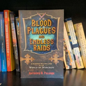 Blood Plagues and Endless Raids