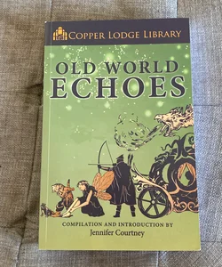 Old World Echoes (Copper Lodge Library)