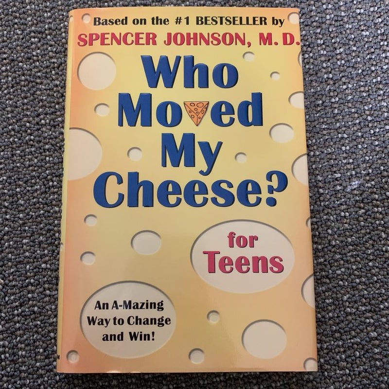 Who Moved My Cheese? for Teens