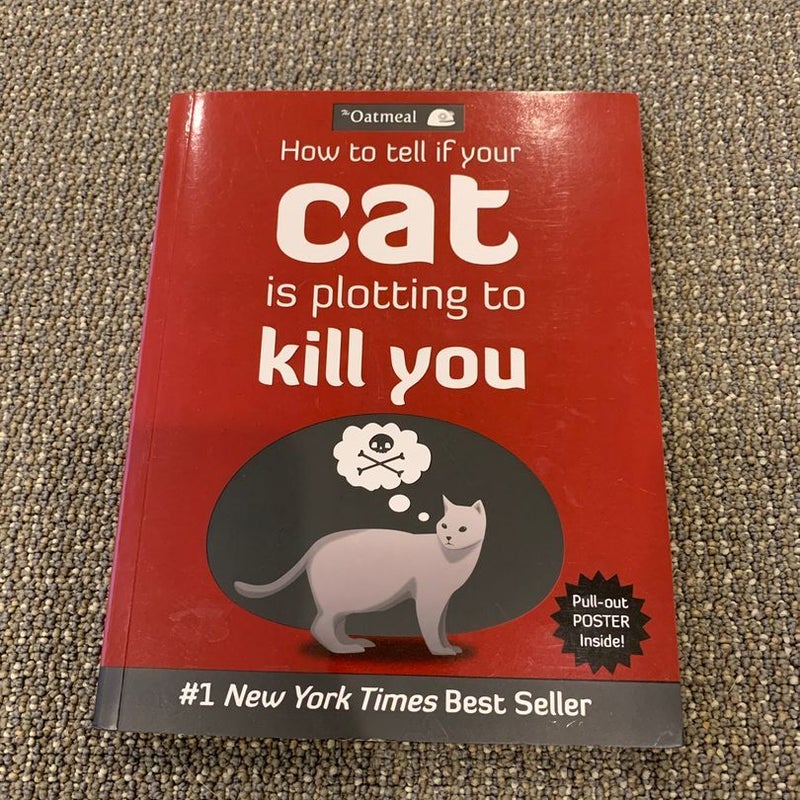 How to Tell If Your Cat Is Plotting to Kill You by The The Oatmeal