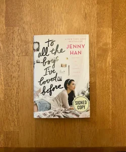 To all the Boys I’ve Loved Before Signed