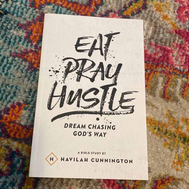 Eat. Pray. Hustle