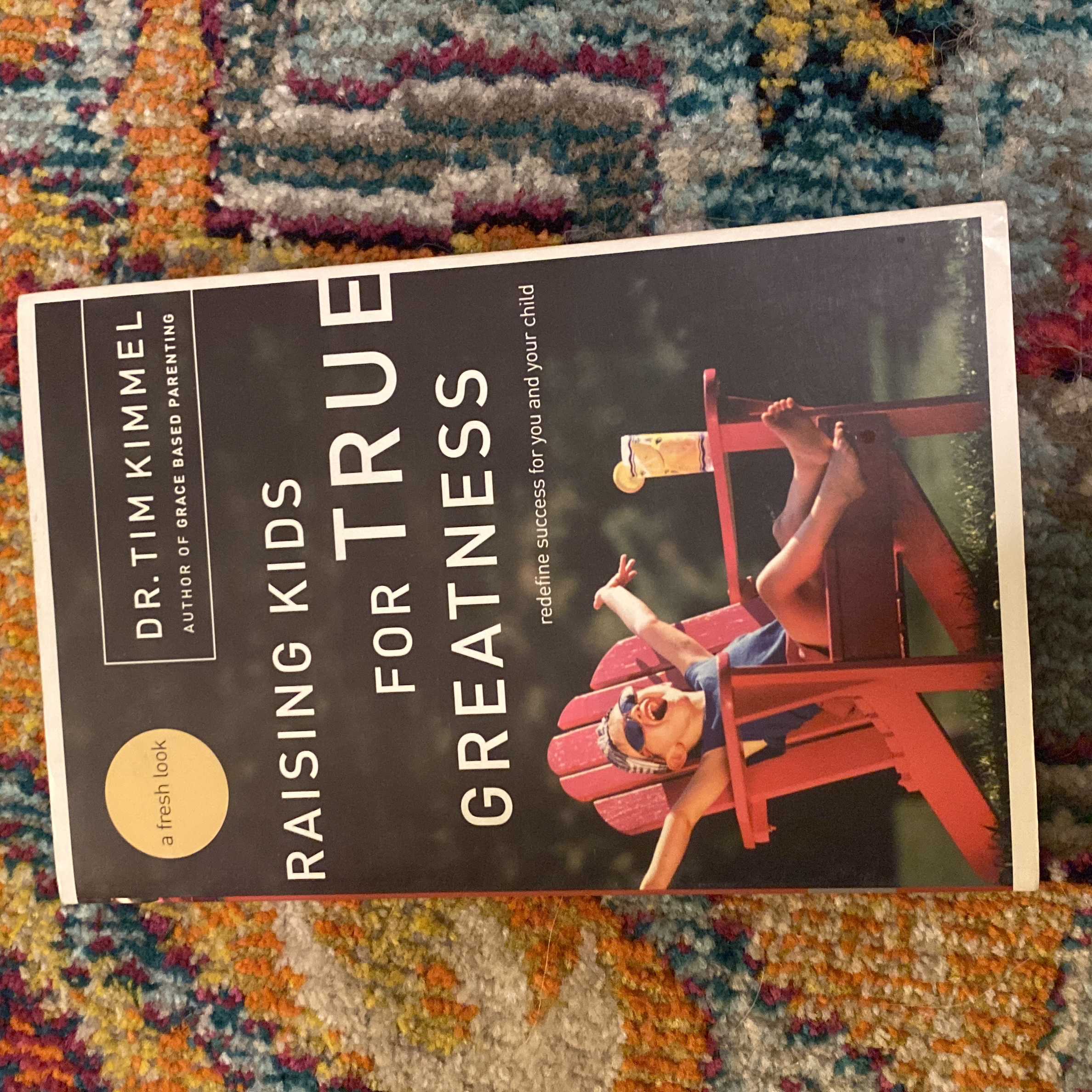 Raising Kids for True Greatness