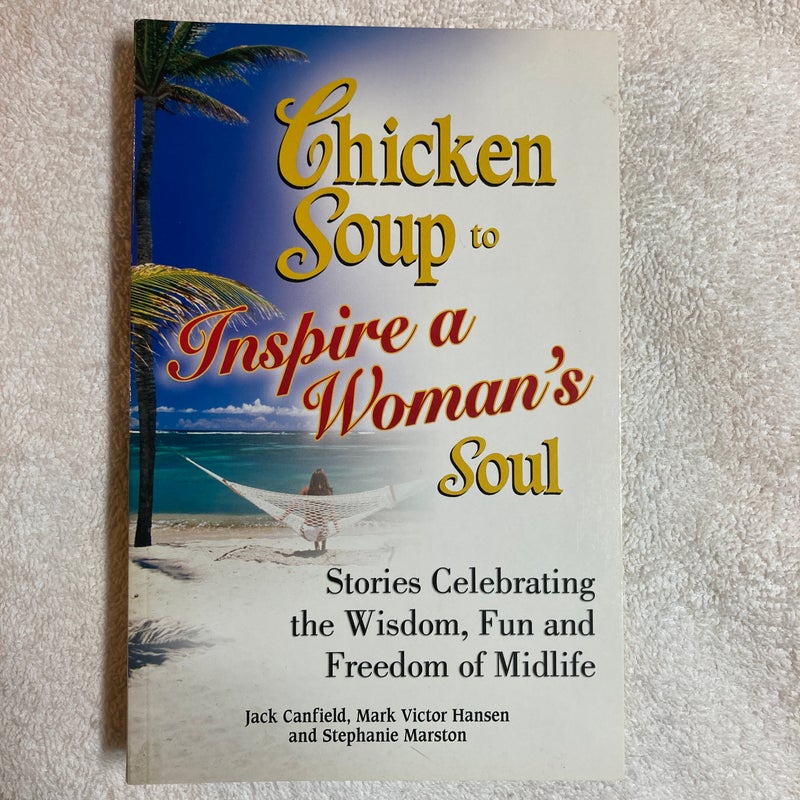 Chicken Soup to Inspire a Woman's Soul