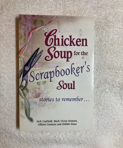 Chicken Soup for the Scrapbooker's Soul