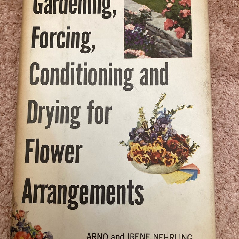 Gardening, forcing, conditioning and drying for flower arrangements #1