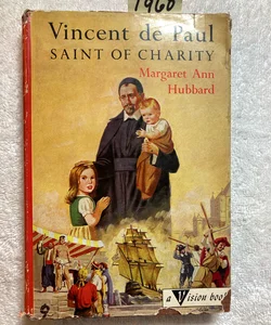 Vincent de Paul, Saint of Charity #1