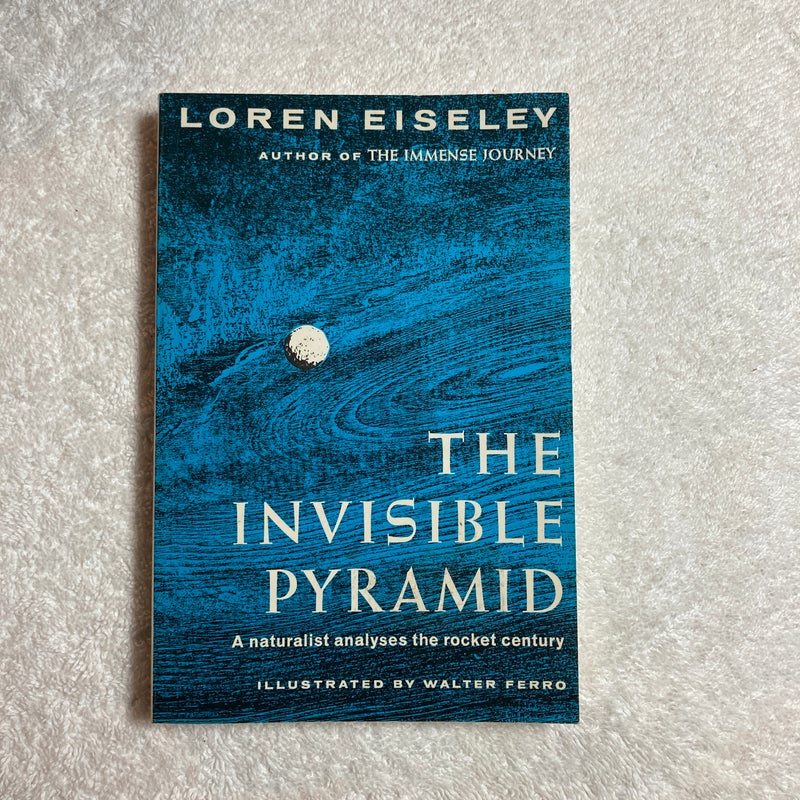 The Invisible Pyramid by Loren C. Eiseley