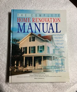 The Complete Home Renovation Manual