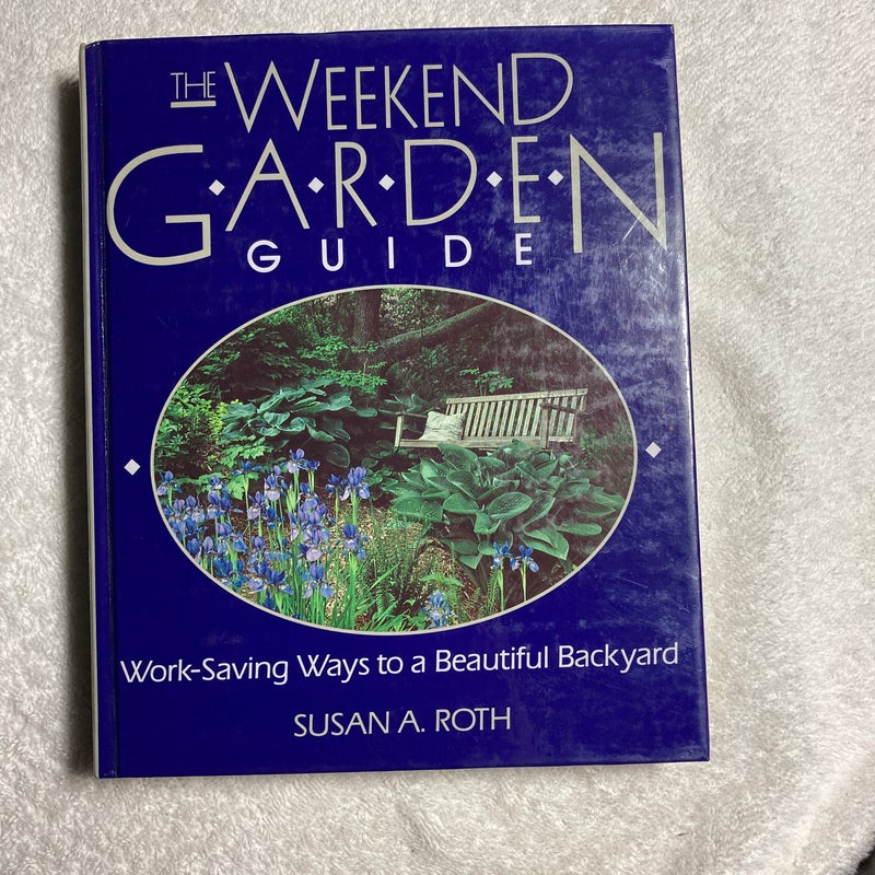 The Weekend Garden Guide