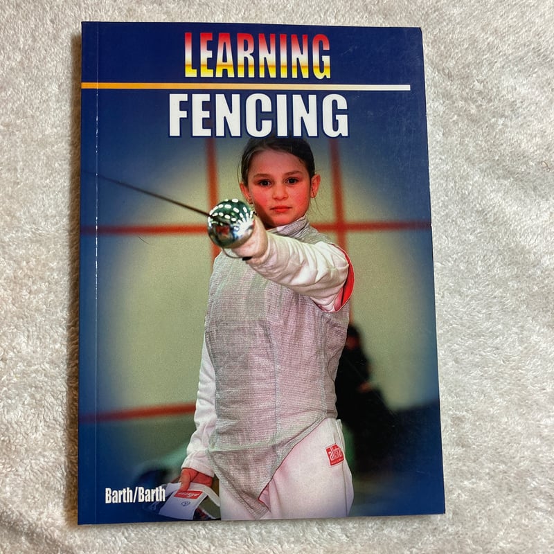 Learning Fencing by Berndt Barth, Katrin Barth