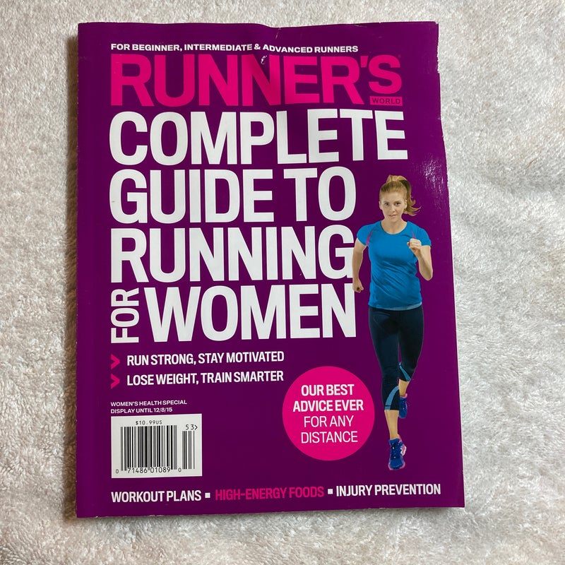FOR BEGINNER, INTERMEDIATE & ADVANCED RUNNERS RUNNERS COMPLETE GUIDETO RUNNING #WOMEN RUN STRONG, STAY MOTIVATED #27?