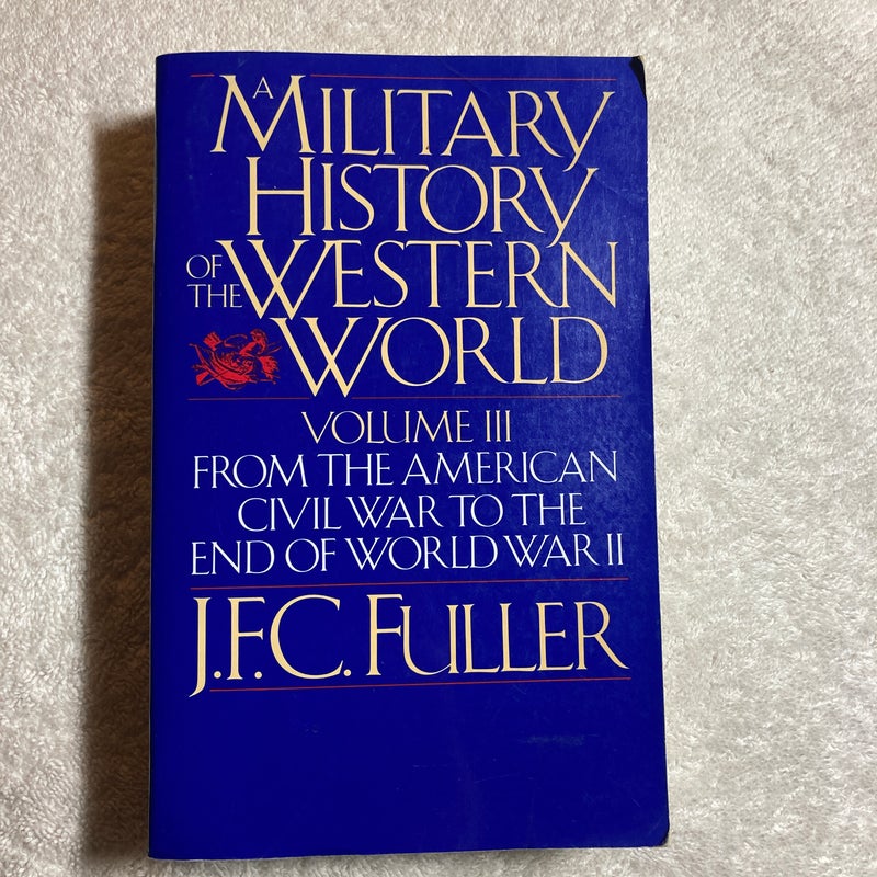 A Military History of the Western World, Vol. III