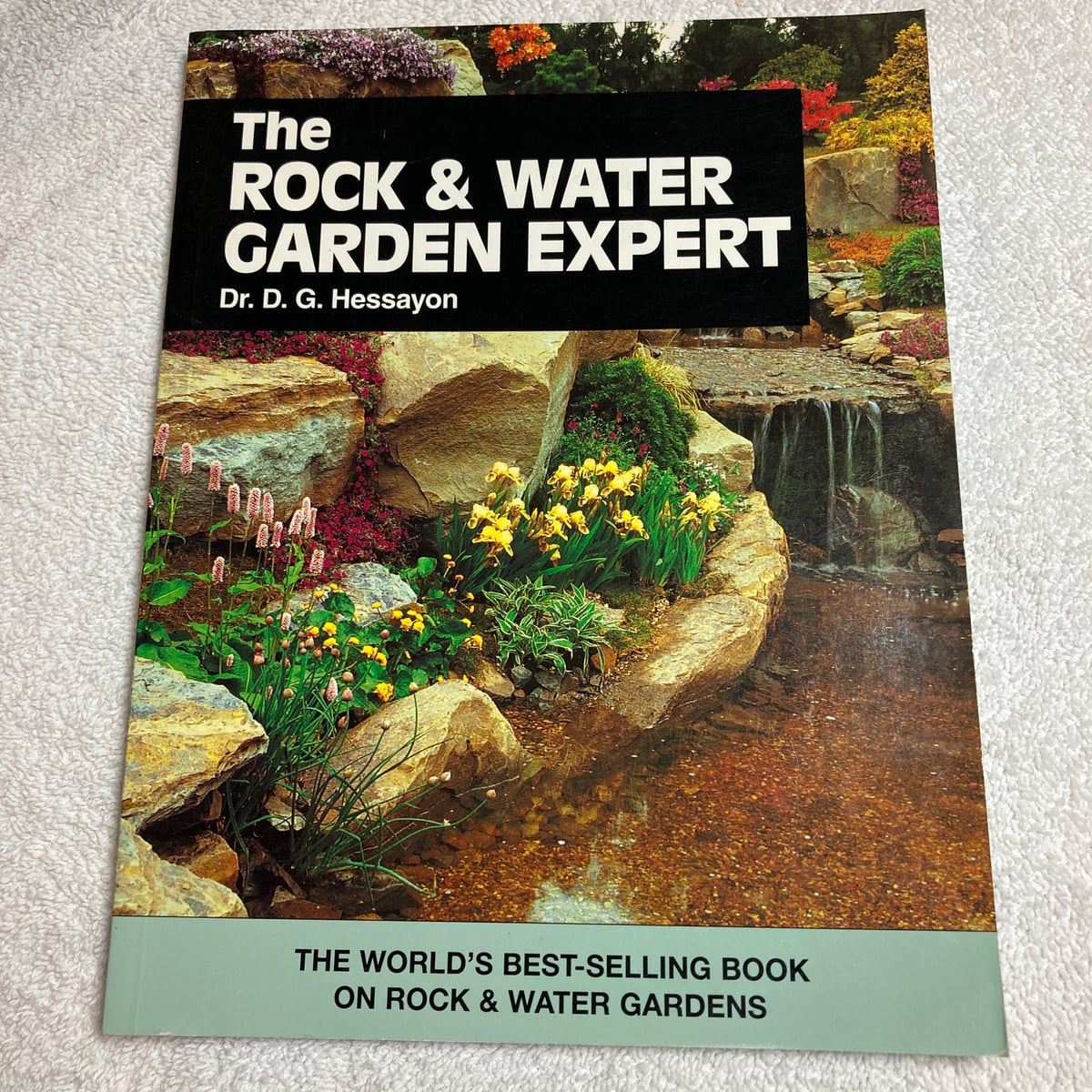 The Rock and Water Garden Expert by D. G. Hessayon