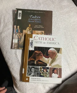 Catholic Faith in America & Padres of The California Mission Frontier #53
