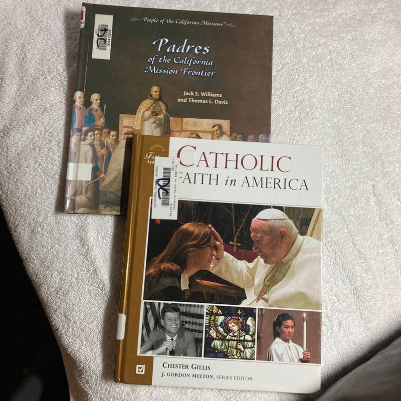 Catholic Faith in America & Padres of The California Mission Frontier #53