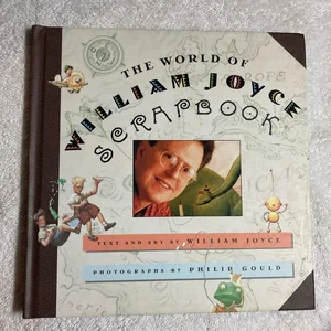 The World of William Joyce Scrapbook