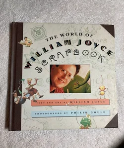 The World of William Joyce Scrapbook