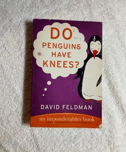 Do Penguins Have Knees? #51