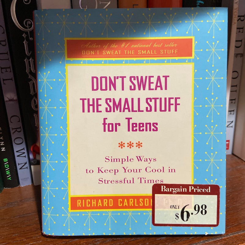 Don’t sweat the small stuff for teens