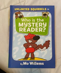 Who Is the Mystery Reader? (an Unlimited Squirrels Book)