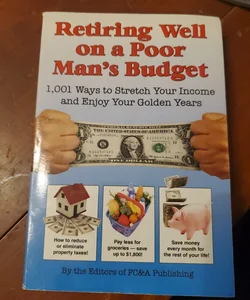 Retiring Well on a Poor Man's Budget