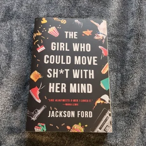 The Girl Who Could Move Sh*t with Her Mind