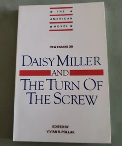 New Essays on Daisy Miller and the Turn of the Screw