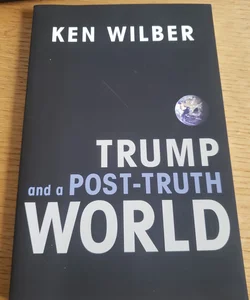 Trump and a Post-Truth World