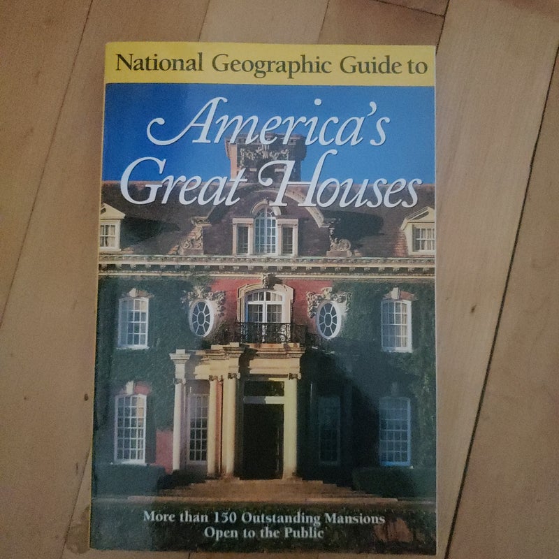 National Geographic Guide to Americas Great Houses