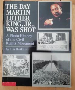 The Day Martin Luther King Jr. was Shot
