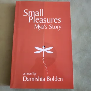 Small Pleasures: Mya's Story