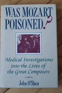Was Mozart Poisoned?