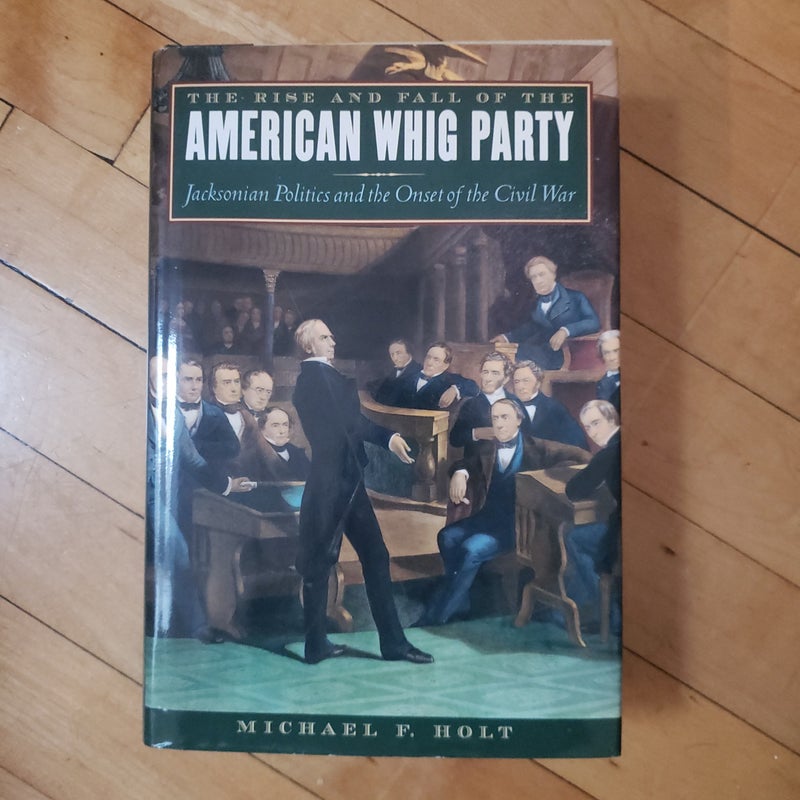 The Rise and Fall of the American Whig Party