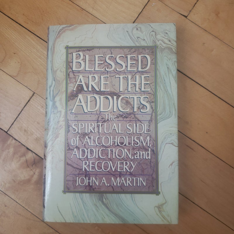 Blessed Are the Addicts