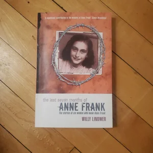 The Last Seven Months of Anne Frank