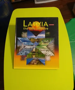 Latvia the land we love