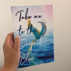 Take Me to the Deepest Blue